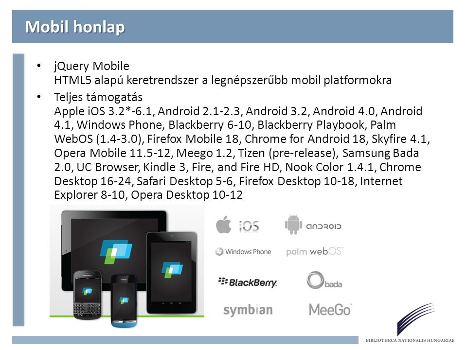 Mobil honlap jQuery Mobile HTML5 alapú keretrendszer a legnépszerűbb mobil platformokra.