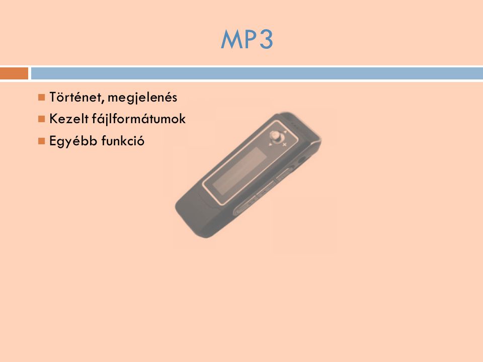 MP3 Történet, megjelenés Kezelt fájlformátumok Egyébb funkció