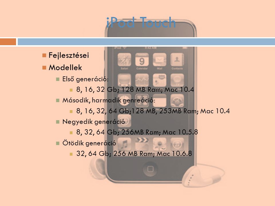 iPod Touch Fejlesztései Modellek Első generáció: