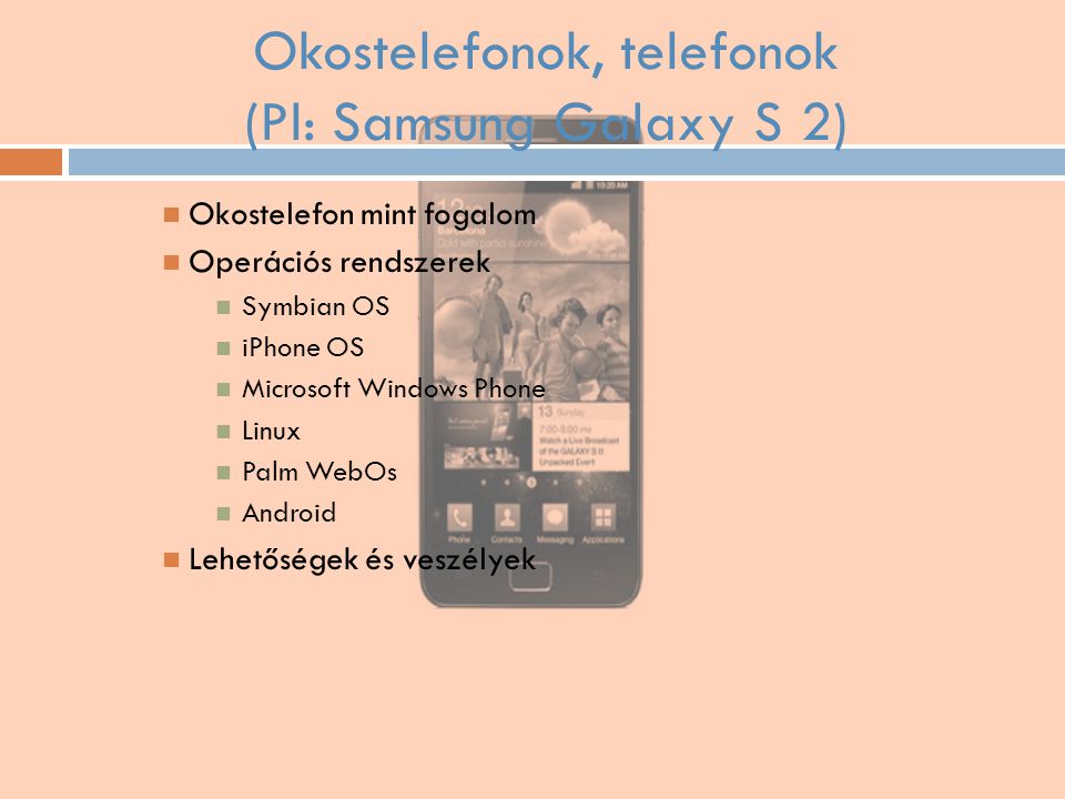 Okostelefonok, telefonok (Pl: Samsung Galaxy S 2)