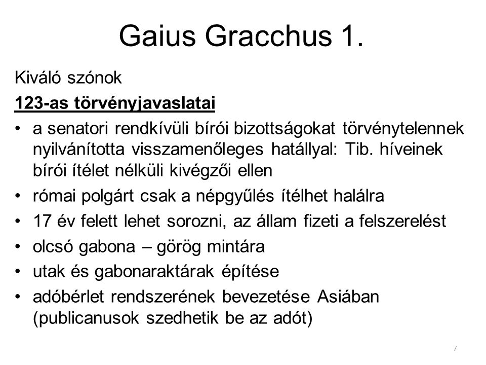 Gaius Gracchus 1. Kiváló szónok 123-as törvényjavaslatai