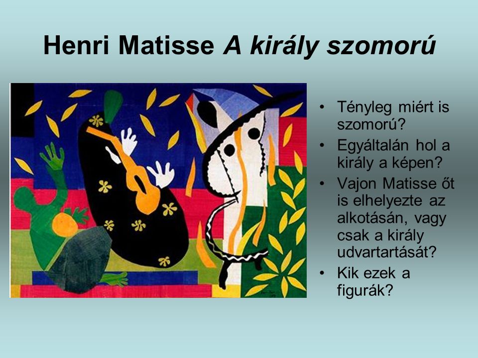 Henri Matisse A király szomorú
