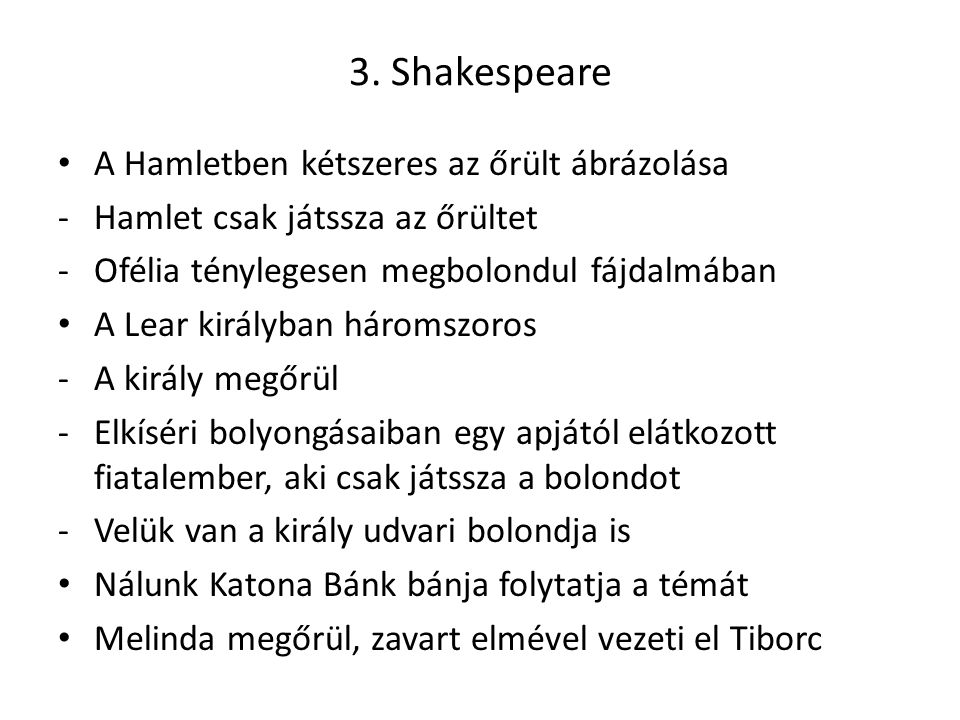 3. Shakespeare A Hamletben kétszeres az őrült ábrázolása