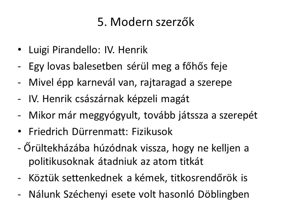 5. Modern szerzők Luigi Pirandello: IV. Henrik
