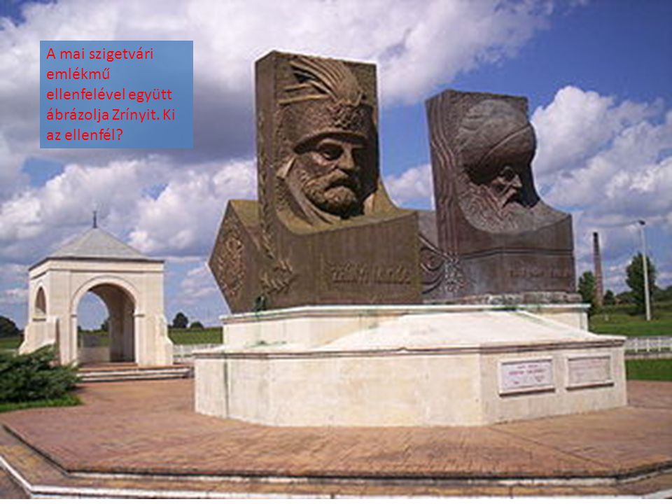 A mai szigetvári emlékmű ellenfelével együtt ábrázolja Zrínyit