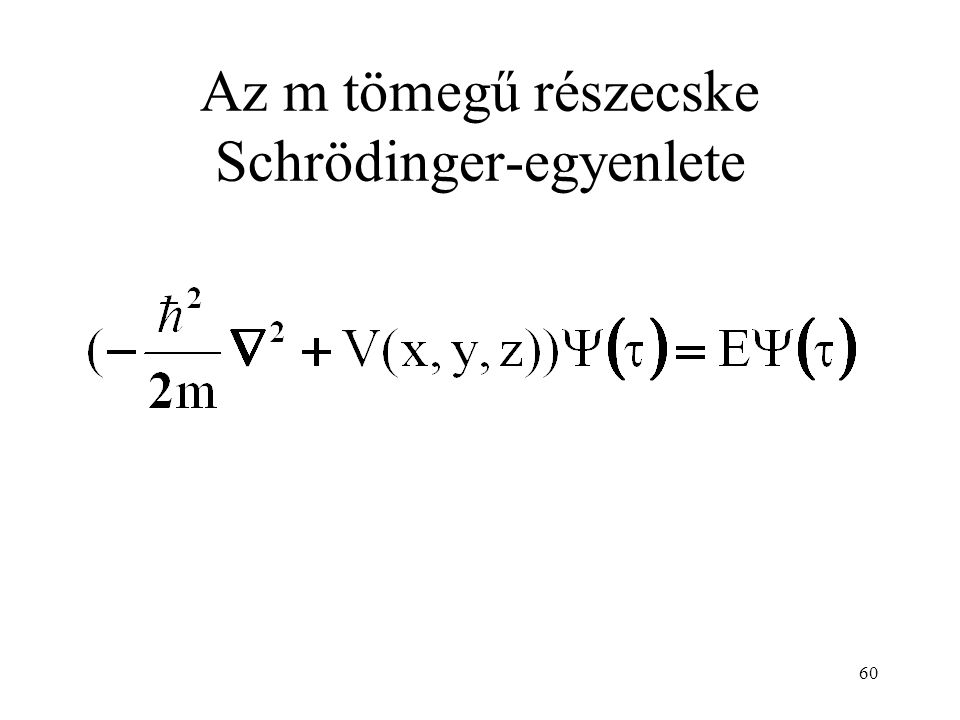 Az m tömegű részecske Schrödinger-egyenlete