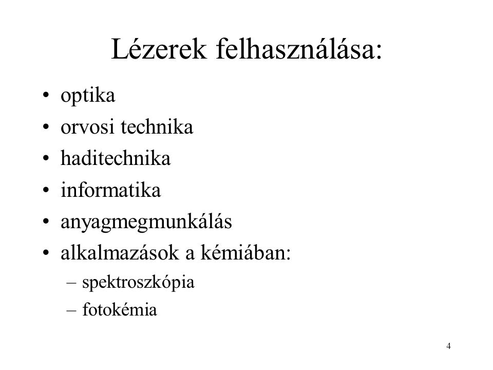 Lézerek felhasználása: