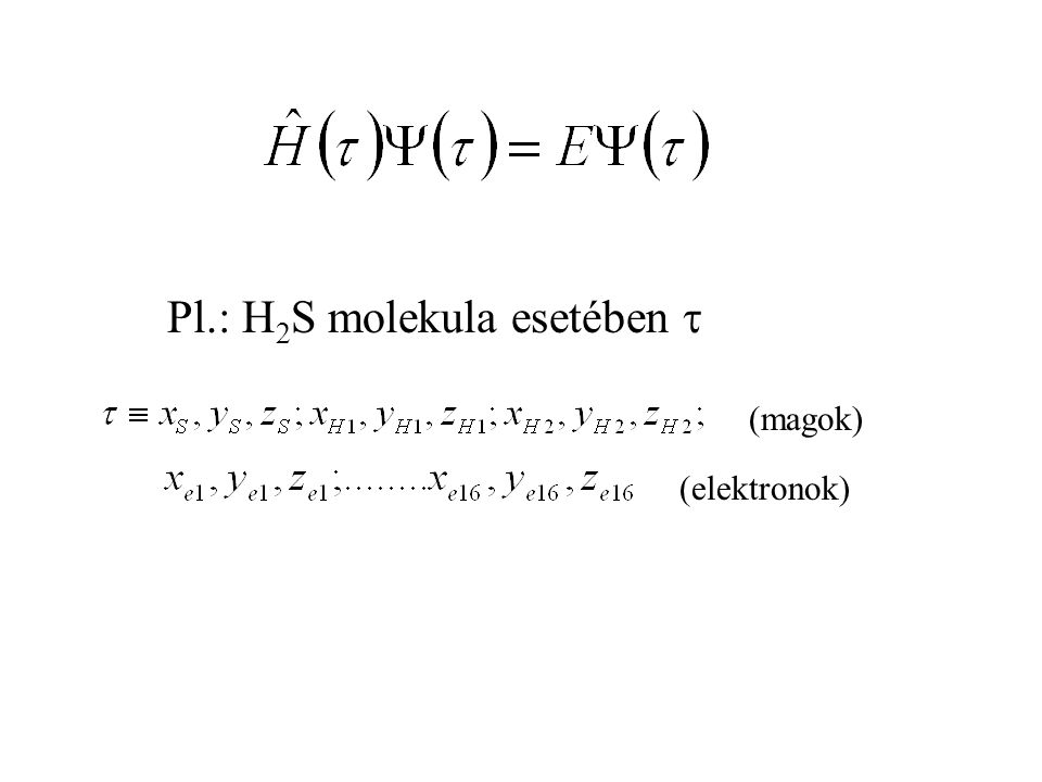 Pl.: H2S molekula esetében 