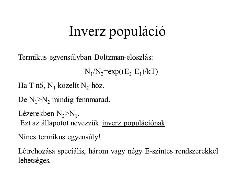 Inverz populáció Termikus egyensúlyban Boltzman-eloszlás: