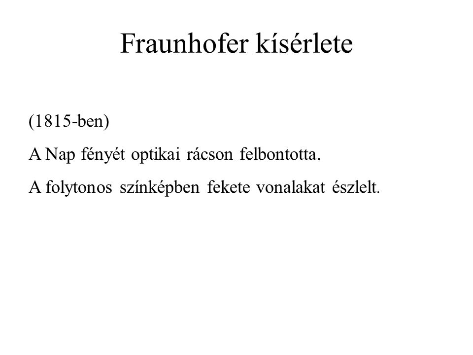 Fraunhofer kísérlete (1815-ben)