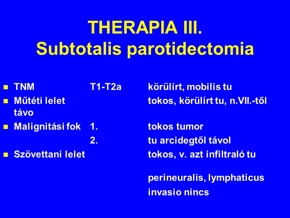 THERAPIA III. Subtotalis parotidectomia