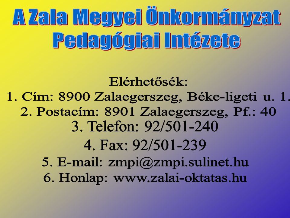 1. Cím: 8900 Zalaegerszeg, Béke-ligeti u. 1.