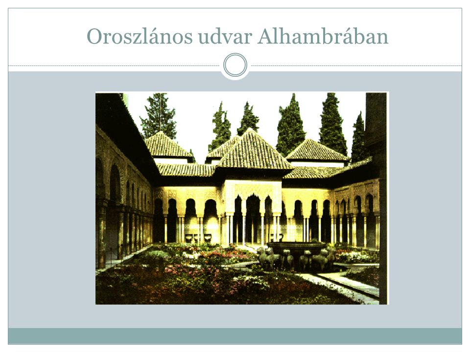 Oroszlános udvar Alhambrában