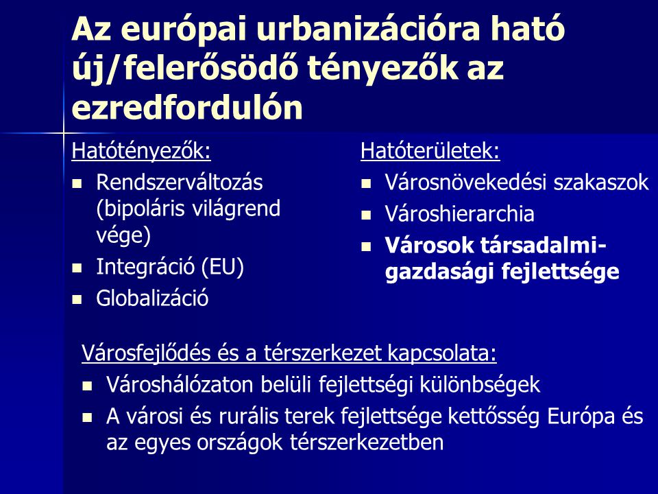 Az európai urbanizációra ható új/felerősödő tényezők az ezredfordulón
