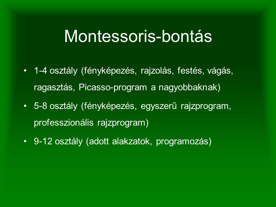 Montessoris-bontás 1-4 osztály (fényképezés, rajzolás, festés, vágás, ragasztás, Picasso-program a nagyobbaknak)