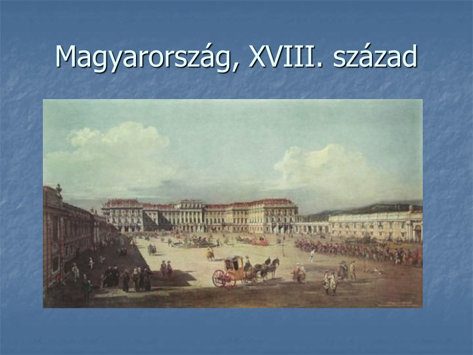 Magyarország, XVIII. század