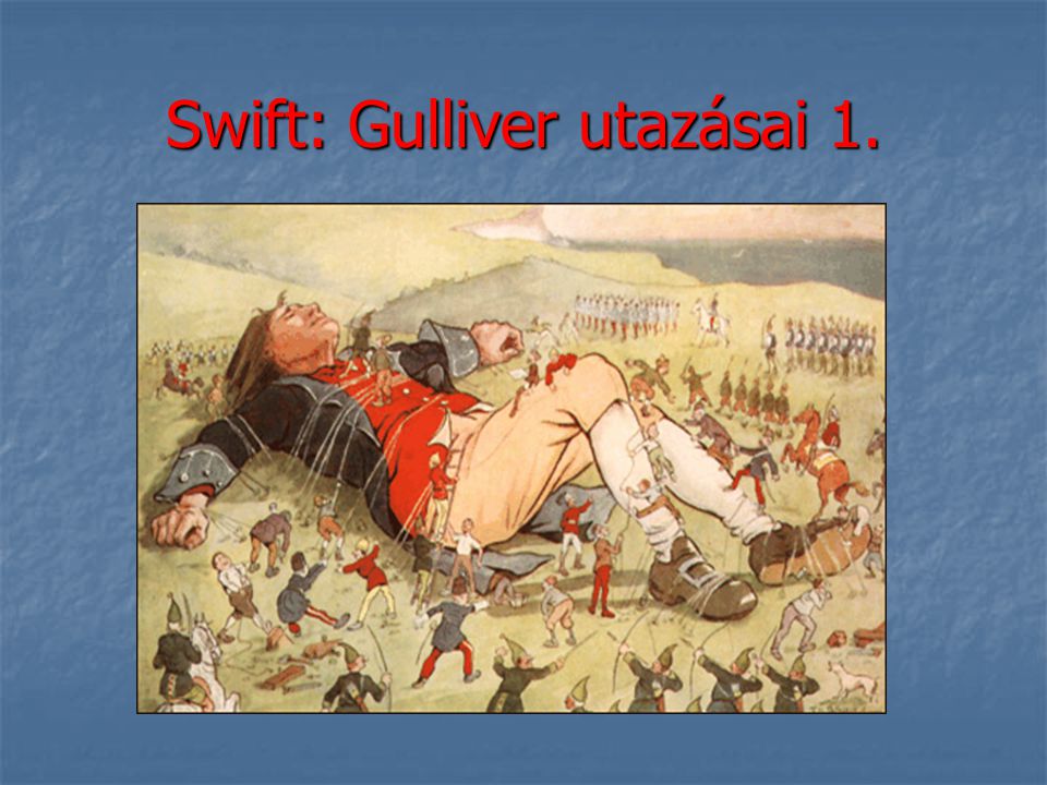 Swift: Gulliver utazásai 1.
