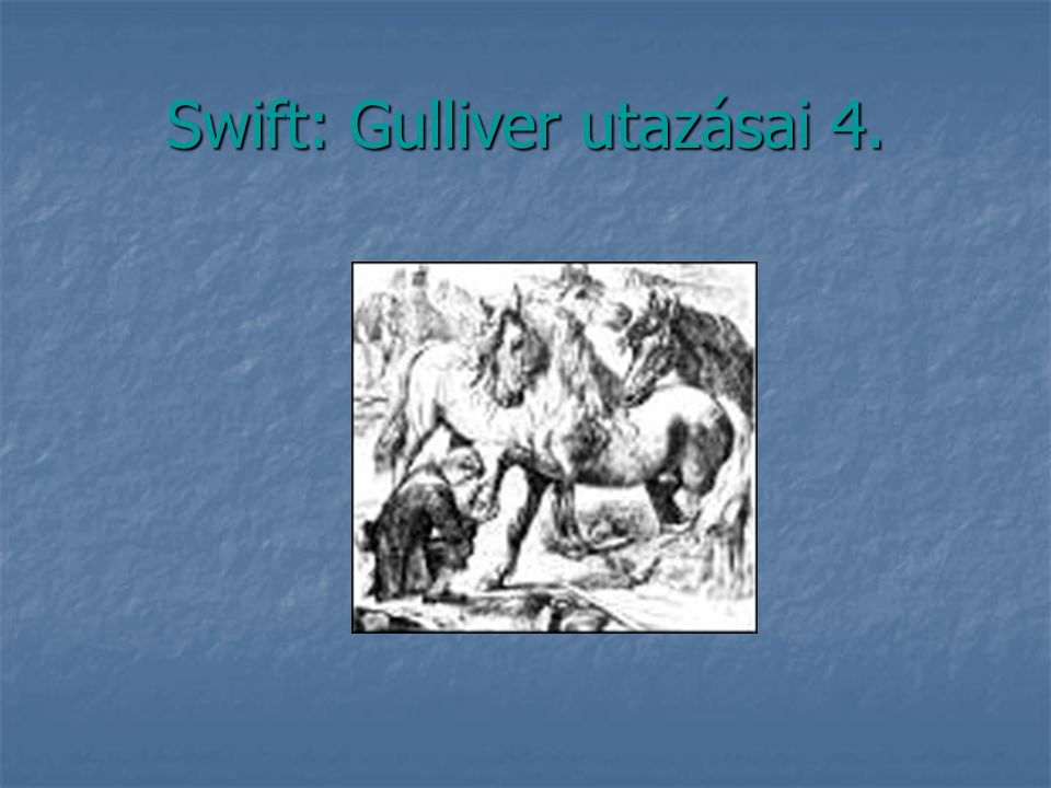 Swift: Gulliver utazásai 4.
