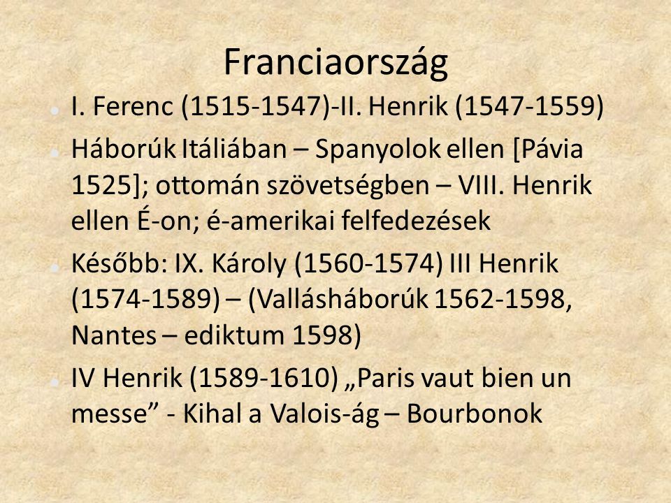 Franciaország I. Ferenc ( )-II. Henrik ( )