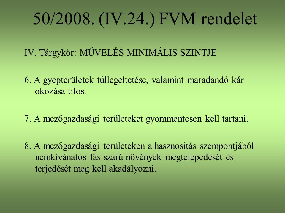 50/2008. (IV.24.) FVM rendelet IV. Tárgykör: MŰVELÉS MINIMÁLIS SZINTJE