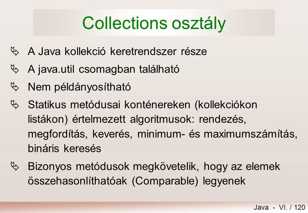 Collections osztály A Java kollekció keretrendszer része