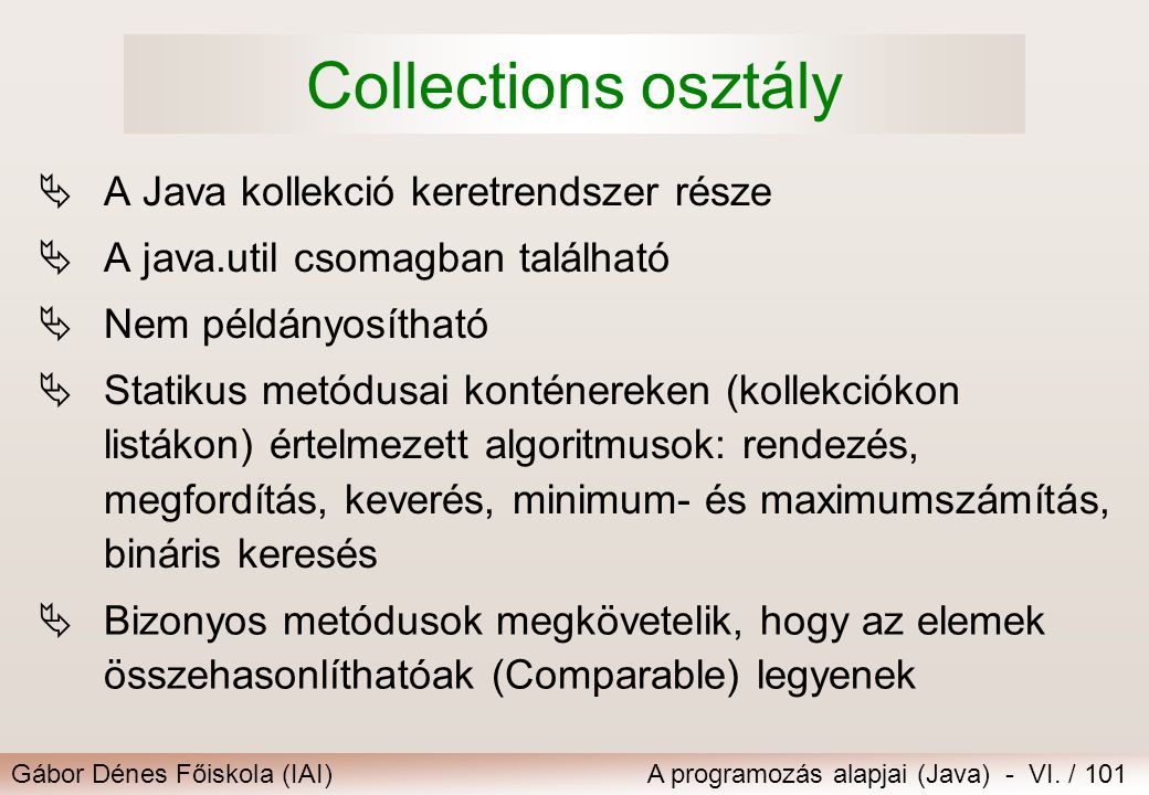 Collections osztály A Java kollekció keretrendszer része