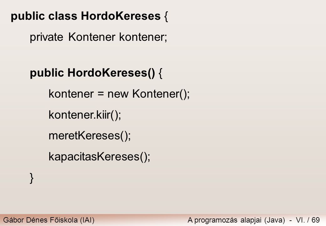 public class HordoKereses {
