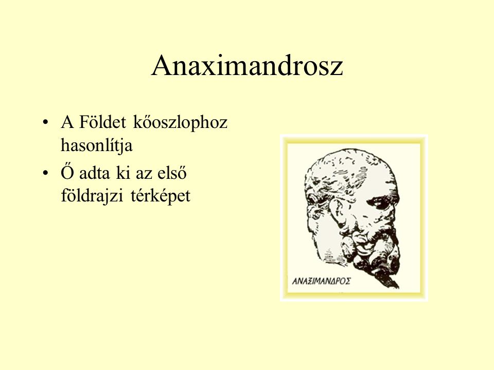 Anaximandrosz A Földet kőoszlophoz hasonlítja