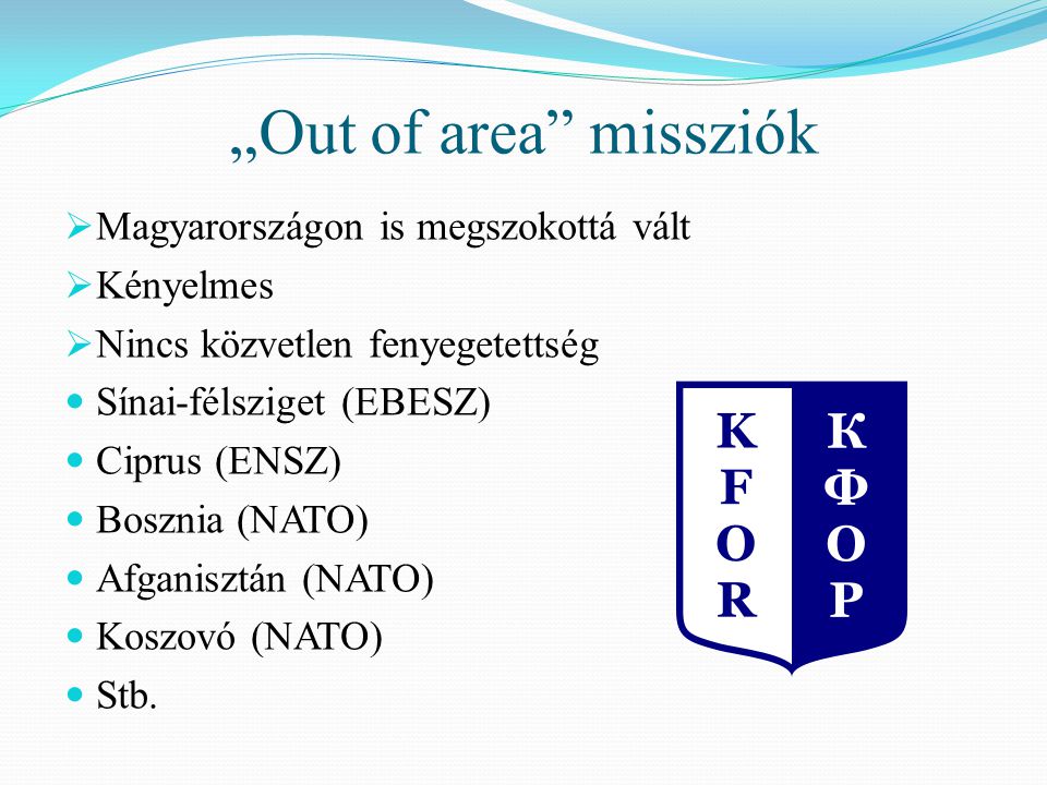 „Out of area missziók Magyarországon is megszokottá vált Kényelmes