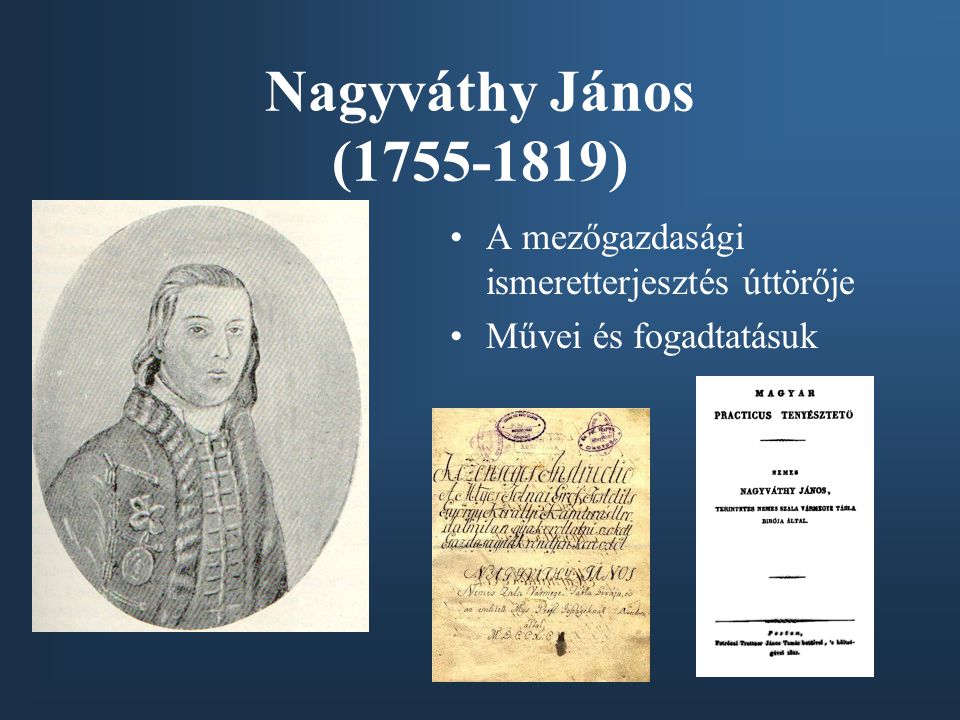 Nagyváthy János ( ) A mezőgazdasági ismeretterjesztés úttörője