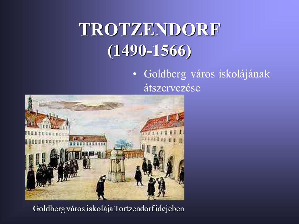 Goldberg város iskolája Tortzendorf idejében