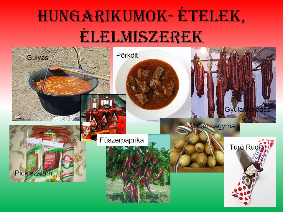 Hungarikumok- ételek, élelmiszerek