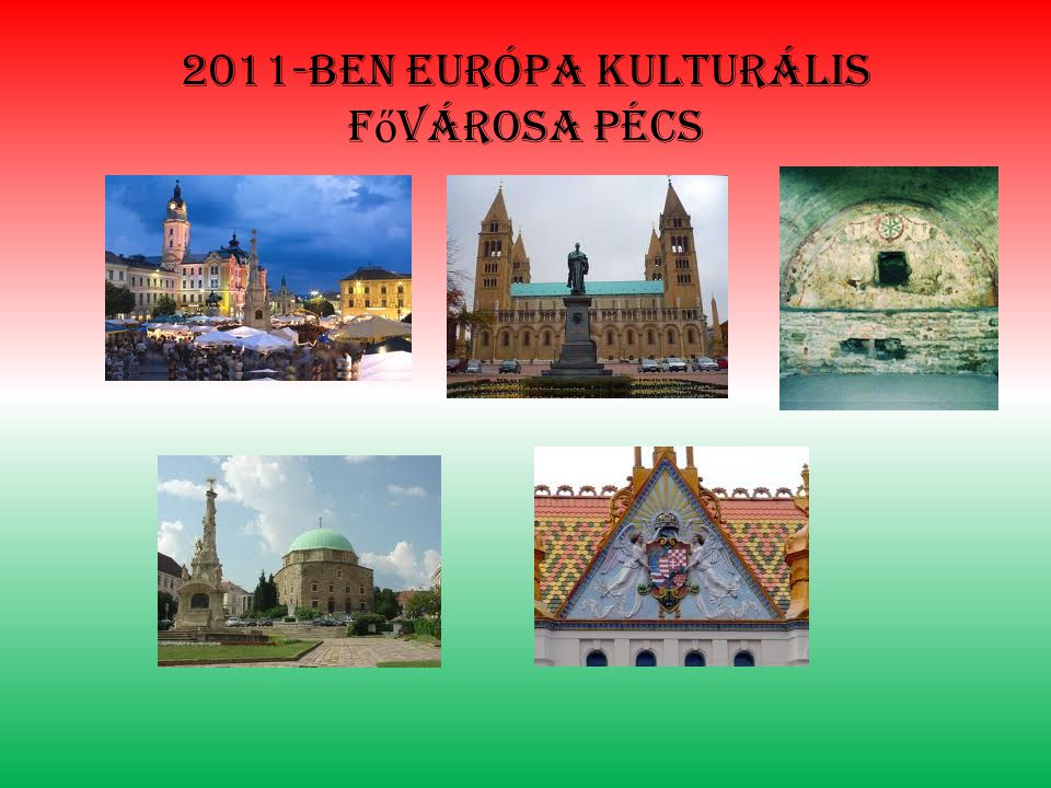 2011-ben európa kulturális fővárosa pécs