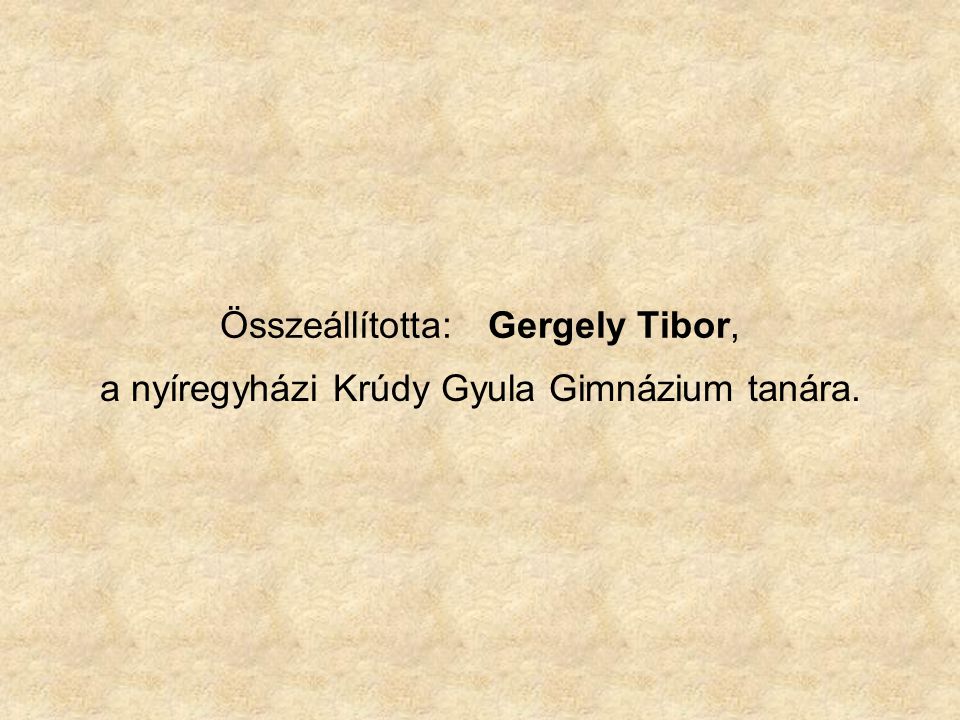 Összeállította: Gergely Tibor,