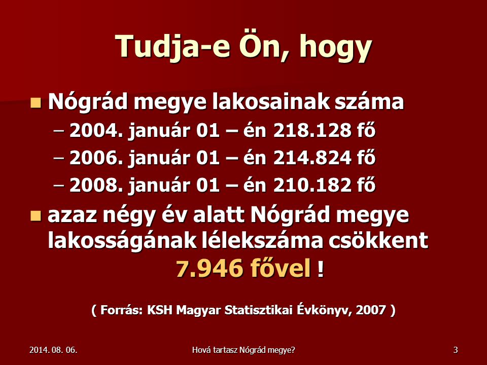 ( Forrás: KSH Magyar Statisztikai Évkönyv, 2007 )