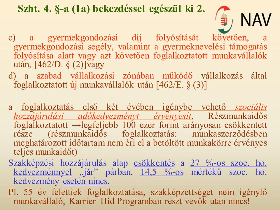 Szht. 4. §-a (1a) bekezdéssel egészül ki 2.
