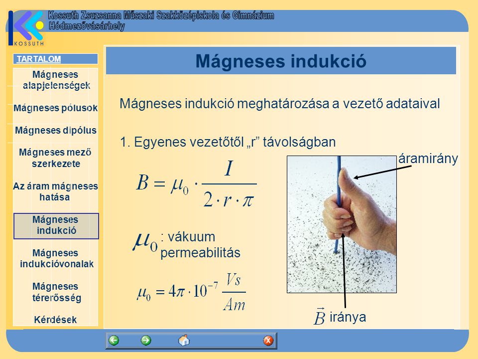 Mágneses indukció Mágneses indukció meghatározása a vezető adataival