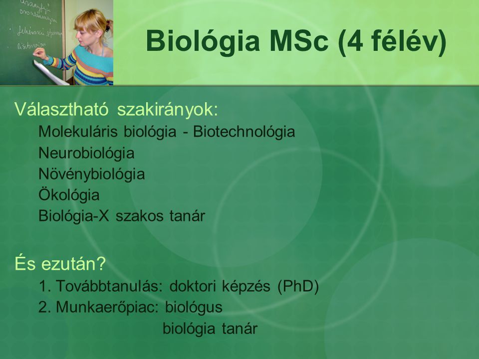 Biológia MSc (4 félév) Választható szakirányok: És ezután