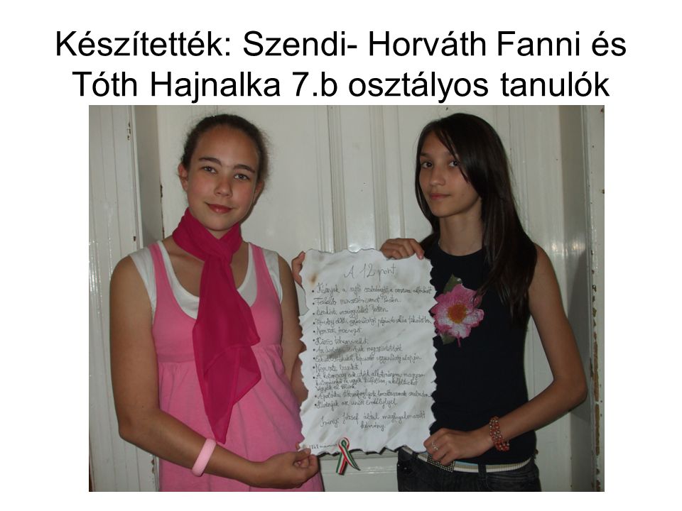 Készítették: Szendi- Horváth Fanni és Tóth Hajnalka 7