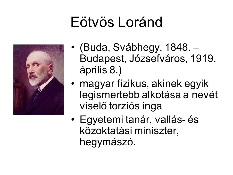 Eötvös Loránd (Buda, Svábhegy, – Budapest, Józsefváros, április 8.)