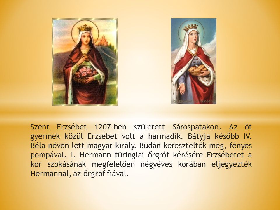Szent Erzsébet 1207-ben született Sárospatakon