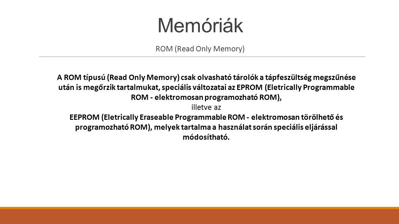 Memóriák ROM (Read Only Memory)