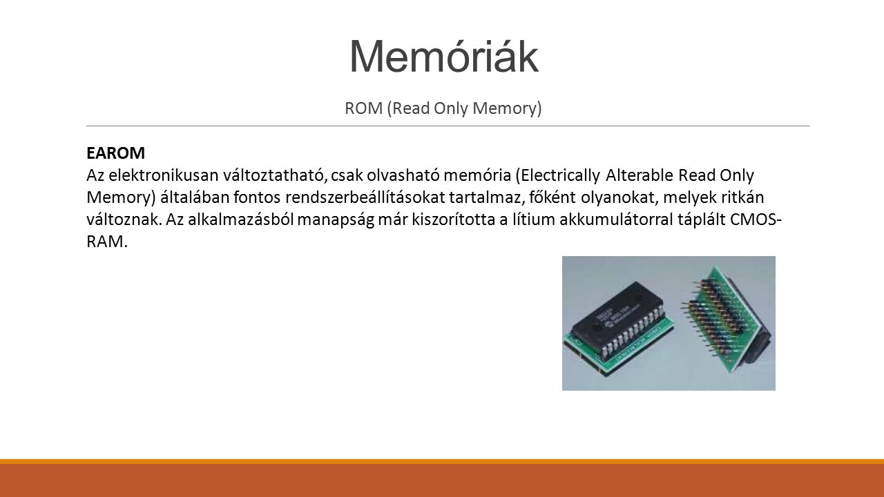 Memóriák ROM (Read Only Memory) EAROM