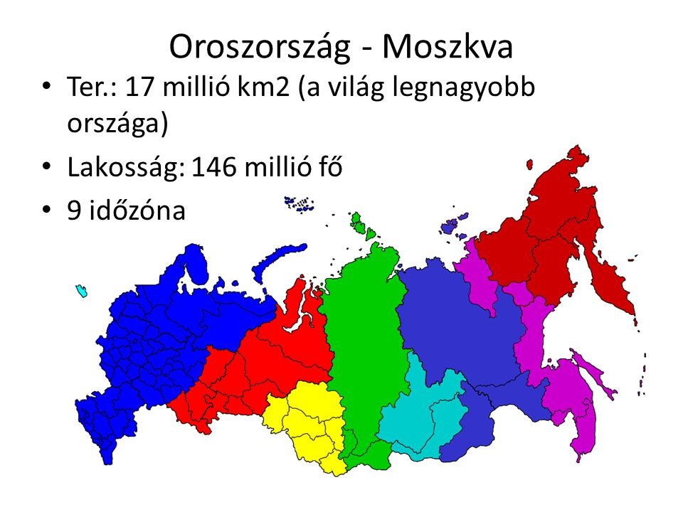 Oroszország - Moszkva Ter.: 17 millió km2 (a világ legnagyobb országa)