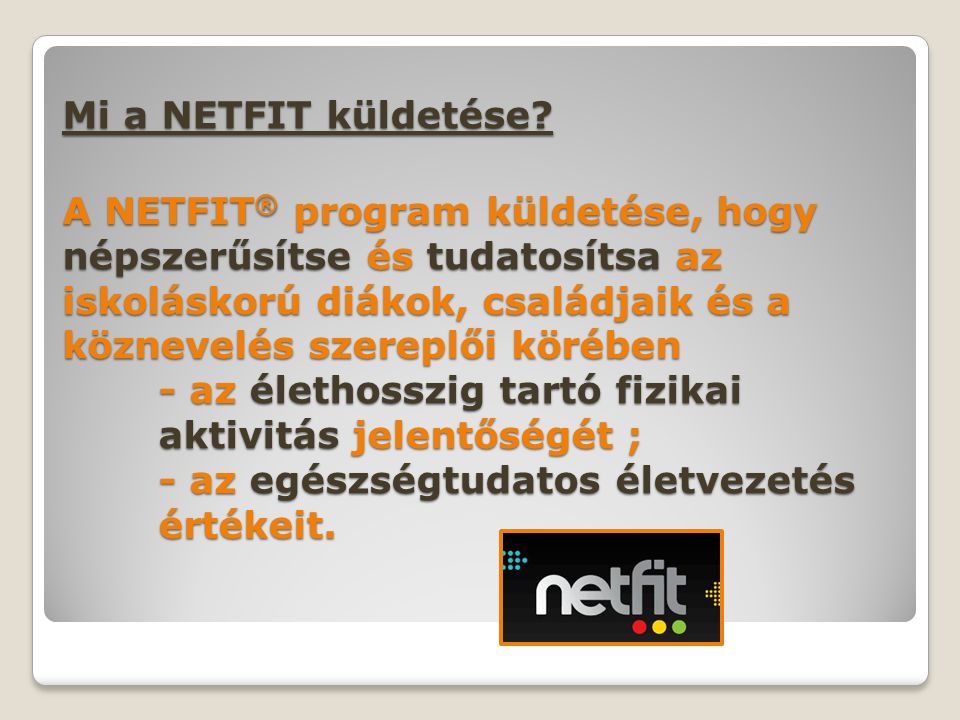 Mi a NETFIT küldetése.