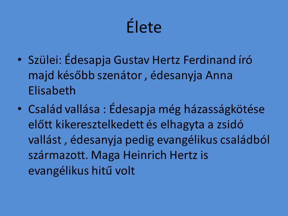 Élete Szülei: Édesapja Gustav Hertz Ferdinand író majd később szenátor , édesanyja Anna Elisabeth.