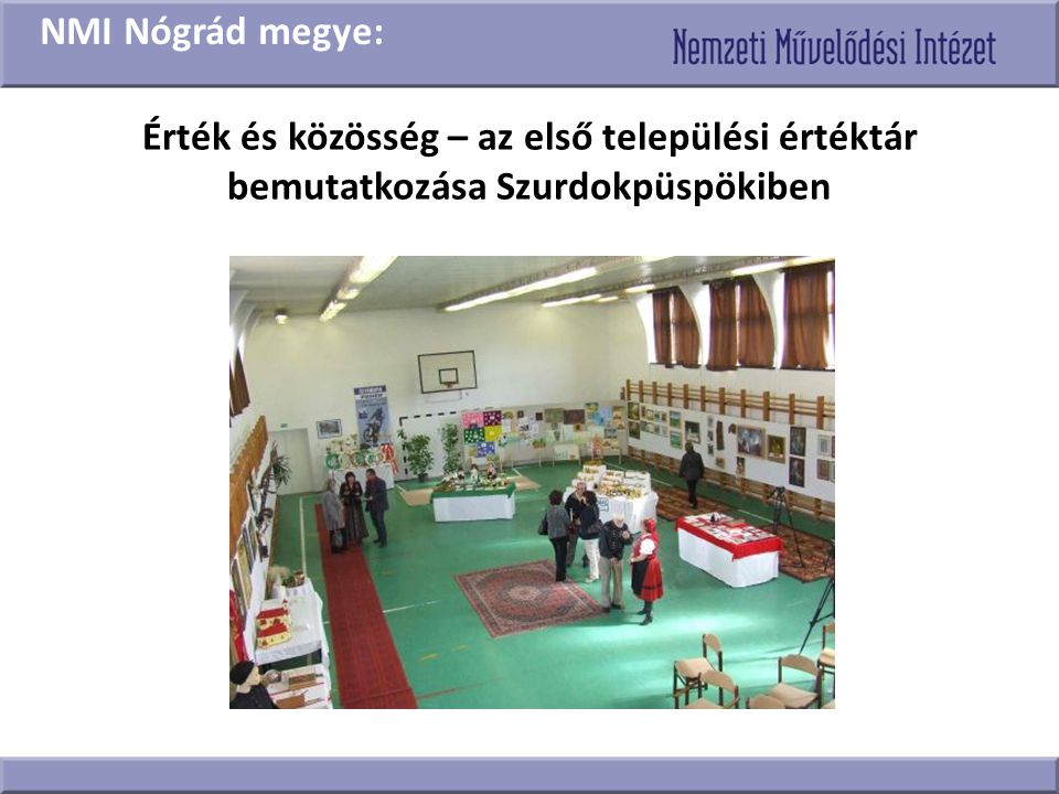 NMI Nógrád megye: Érték és közösség – az első települési értéktár bemutatkozása Szurdokpüspökiben