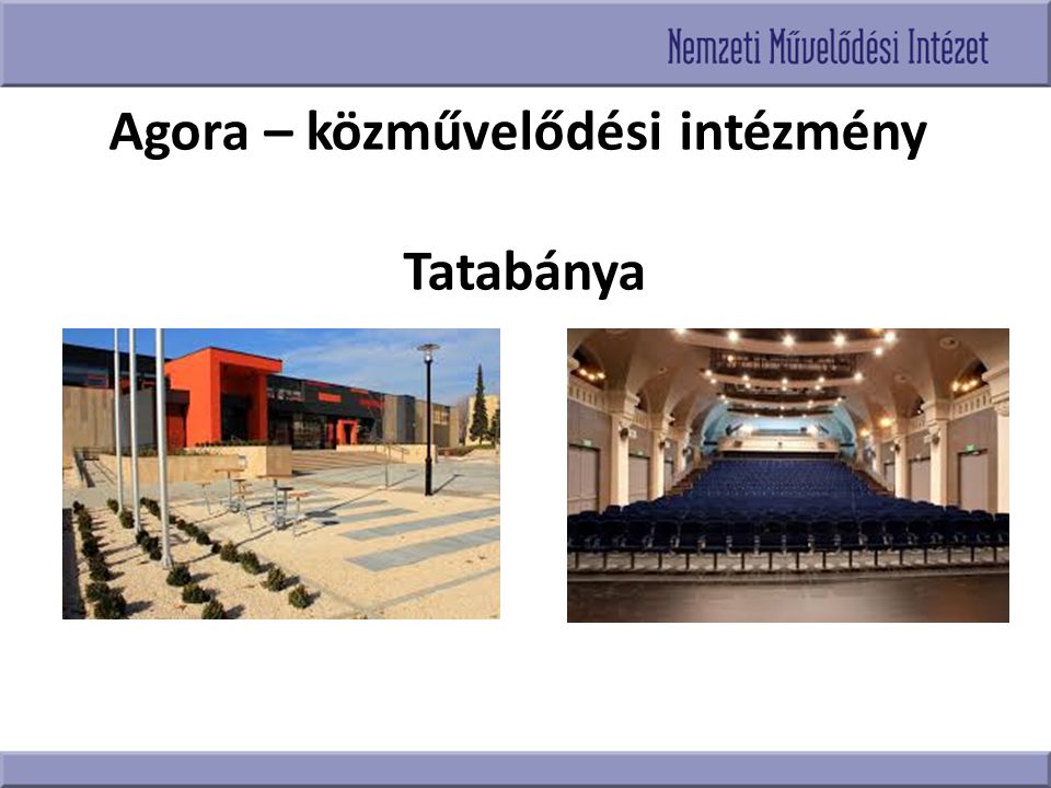 Agora – közművelődési intézmény Tatabánya