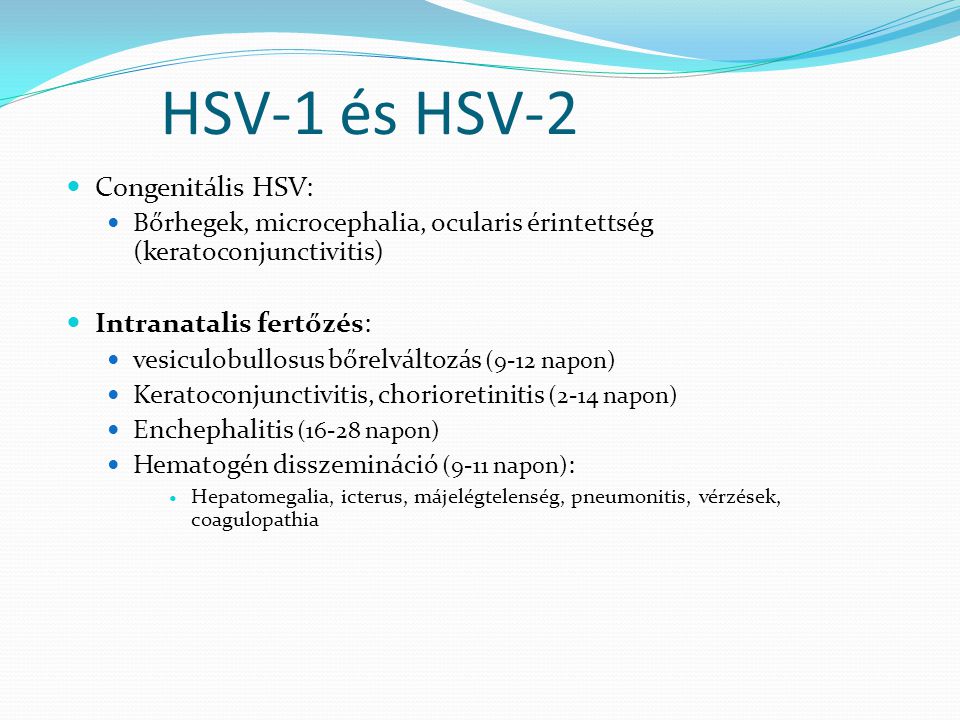 HSV-1 és HSV-2 Congenitális HSV: Intranatalis fertőzés: