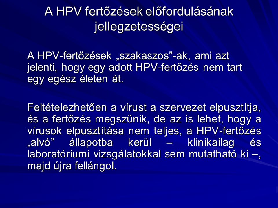 Humán papillomavírus - Condyloma attól, ami megjelenik